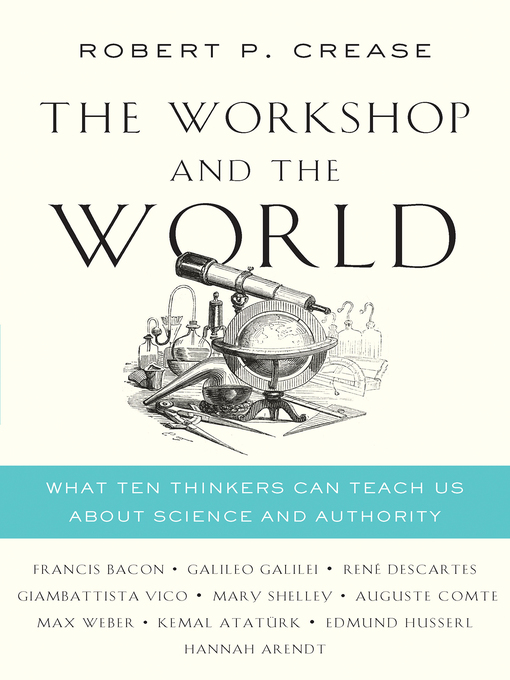 Title details for The Workshop and the World by Robert P. Crease - Available